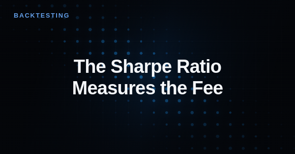The Sharpe Ratio Measures the Fee